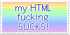 a stamp that says my html fucking sucks